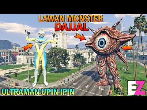 ULTRAMAN UPIN IPIN PERANG LAWAN MONSTER DAJJAL - GTA 5 SULTAN BOCIL