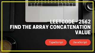 YouTube video 'Leetcode  - 2562  - Find the Array Concatenation Value - TypeScript / JavaScript'