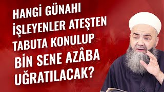 Hangi Günahı İşleyenler Ateşten Tabuta Konulup Bin Sene Azâba Uğratılacak?