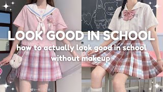 how to actually look good in school without makeup 💌📎 school beauty tips