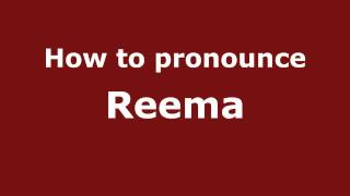 How to pronounce Reema