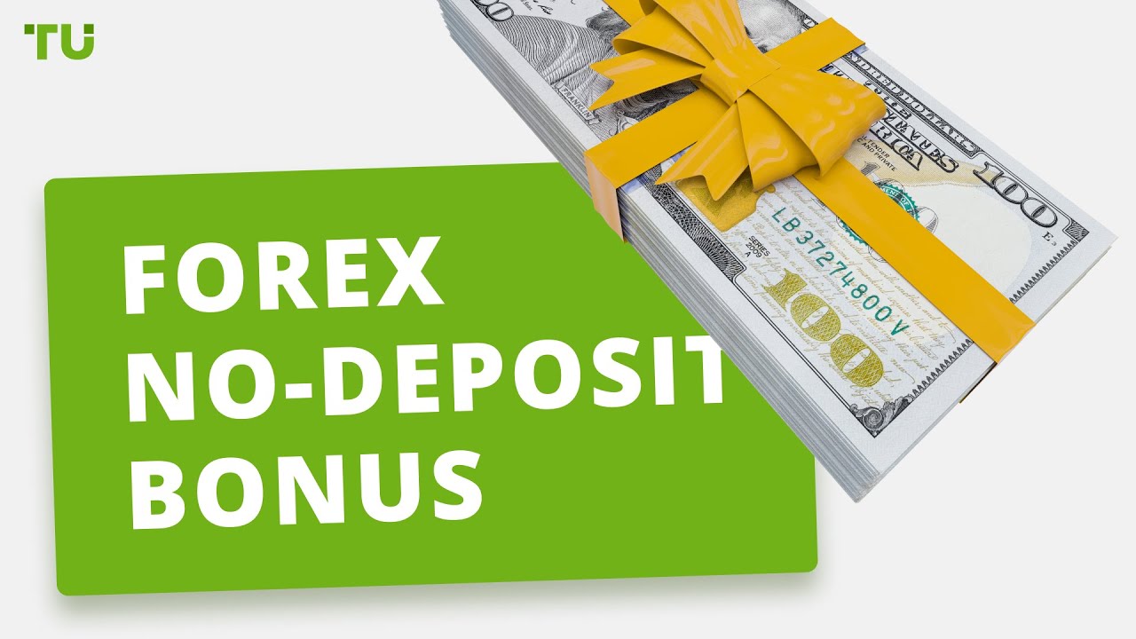 Forex No-Deposit Bonus - Get Real Money for Free