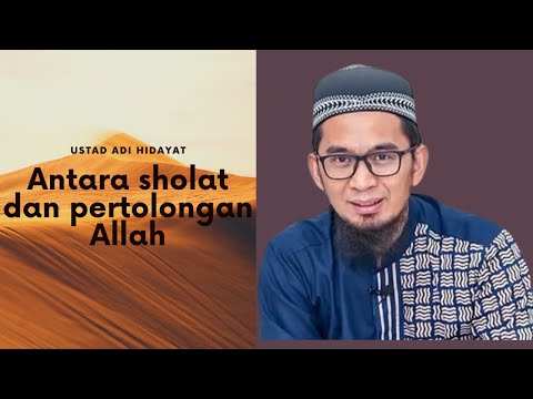 Antara sholat dan pertolongan Allah || Ustad Adi Hidayat