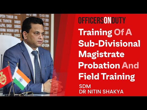 Officers on Duty E45 | Training Of A Sub-Divisional Magistrate | SDM Nitin Shakya | Field Training