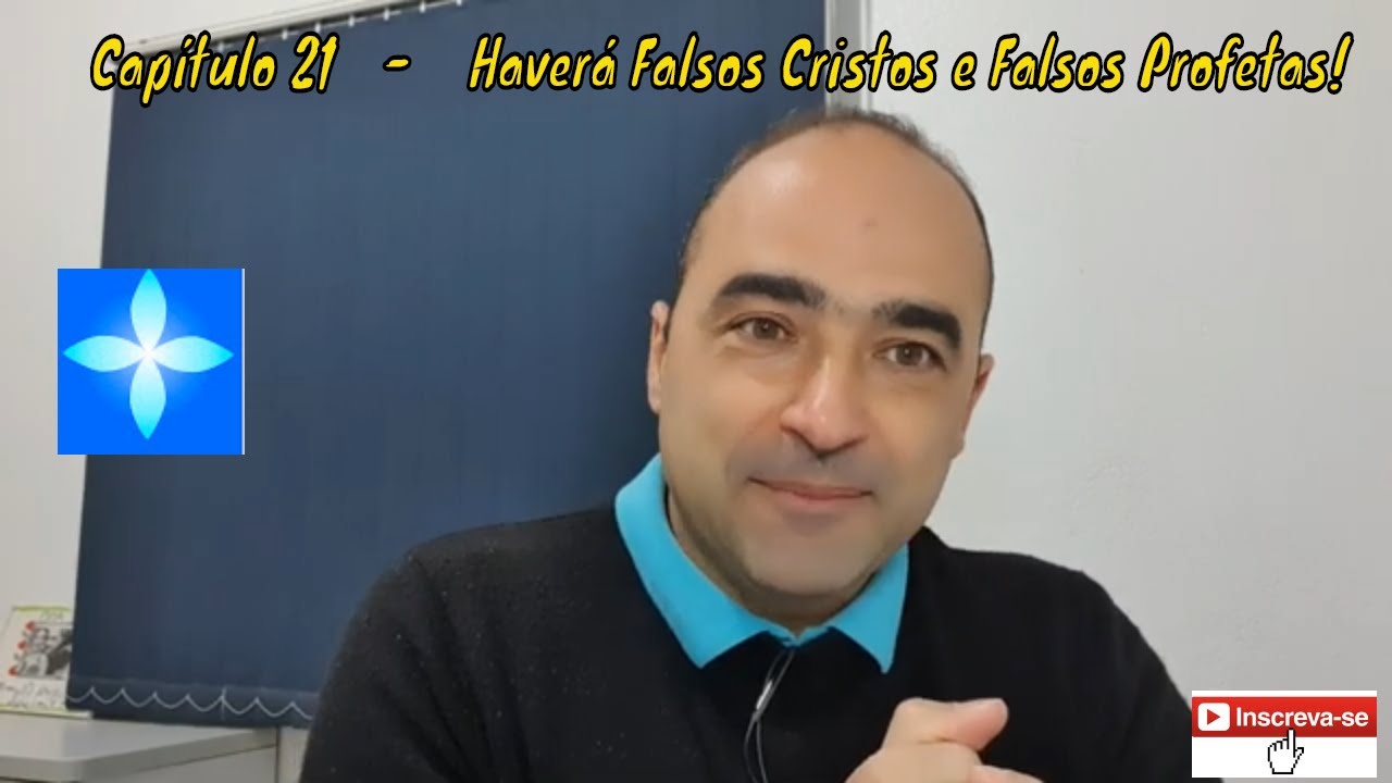 Palestra Capítulo 21 -  Haverá Falsos Cristos e Falsos Profetas!