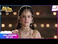 Chakravartin Ashoka Samrat Full Episode Ep 174 Ashoka Comes To Help Ahenkara Colors TV