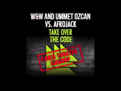 W&W, Ummet Ozcan vs. Afrojack - Take Over The Code (Chris Turazza Mashup)