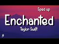 Taylor Swift - Enchanted (Sped Up) (Lyrics)