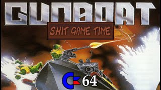 SHIT GAME TIME: GUNBOAT (C64 - Contains Swearing!)