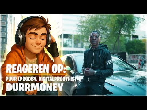 Reageren op: Durrmoney - Puur