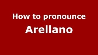 How to pronounce Arellano