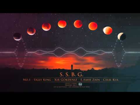 No1 & Ugly King & Xir Gökdeniz & E.Amir Zain & Celil Kul - SSBG