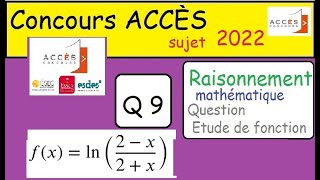 Concours ACCÈS sujet 2022 corrigé-raisonnement mathématiques logique  Question 9 Étude de fonction