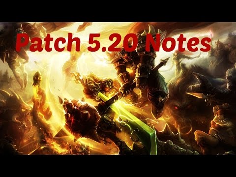 LEAGUE OF LEGENDS PATCH 5.20 NOTES OVERVIEW