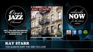 Kay Starr - You Always Hurt The One You Love (1944)