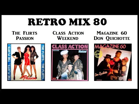 RETROMIX 80 - HD - The Flirts - Passion - Class Action - Weekend - Magazine 60 - Don Quichotte