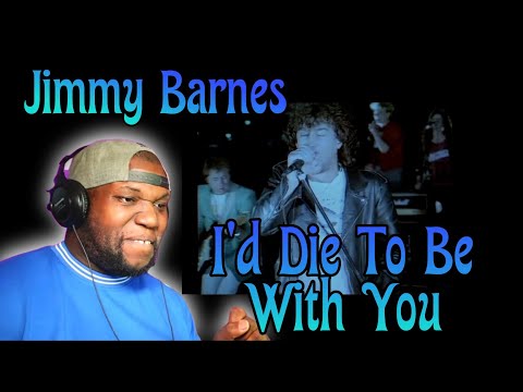 Jimmy Barnes - I'd Die To Be With You Tonight | Reaction
