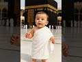 ️ Little Hajji S Journey 2025 Baby Boy In Ehram Saying Labaik Allahuma Labaik Hajj2025