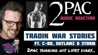 2PAC ft. C-Bo, Outlawz &amp; Storm - Tradin&#39; War Stories (UK Reaction) | 2PAC SHARING HIS LIFES DIARY!