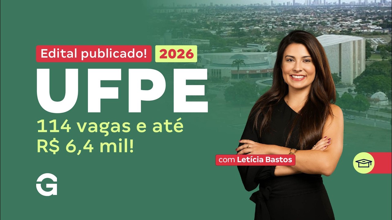 Edital UFPE 2026 é publicado! 114 vagas e até R$ 6,4 mil!