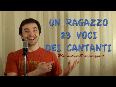 Un ragazzo 23 voci  dei  cantanti - Marcantonio Scaramuzza (Official Video)