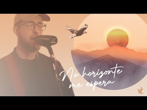 No Horizonte Me Espera - Ministério Zoe