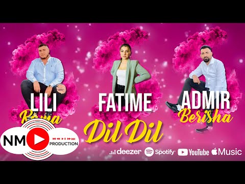 Lili Rama X Fatime X Admir Berisha - Dil Dil ( GEZUAR 2023 )