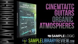 Video thumbnail for 90% OFF - Cinematic Guitars Organic Atmospheres by Sample Logic by Sample Library Review