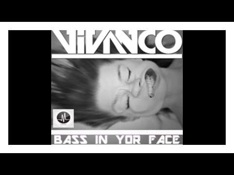 Vivanco - Bass In Your Face (Original Mix)