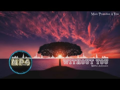 Without You by Mattias Andreasson - [RnB Music]