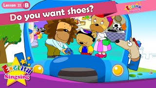 Lesson 21_(B)Do you want shoes? - Cartoon Story - English Education - Easy conversation for kids