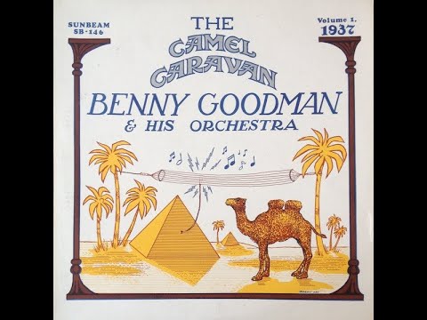 Benny Goodman & His Orchestra – The Camel Caravan, Volume 1 (1937)