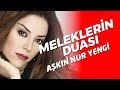 Aşkın Nur Yengi  - Meleklerin Duası