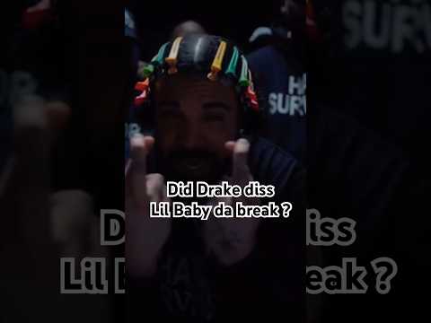 Did Drake diss Lil Baby da break????? #beef #lilbaby #drake