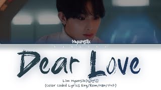 Download lagu Lim Hyunsik (임현식) ~ 'Dear Love' (Color Coded Lyrics Eng/Rom/Han/가사) mp3