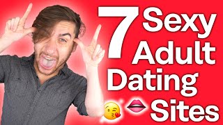 7 Adult Dating Sites [Explore Your Fantasies!]