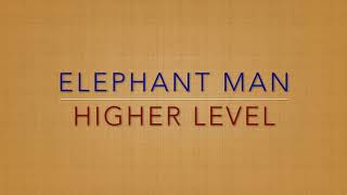 Elephant Man   Higher Level            CEV
