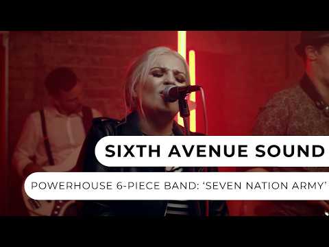 Sixth Avenue Sound - Seven Nation Army