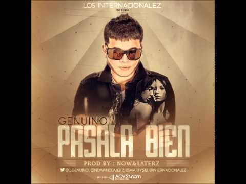 Genuino - Pasala Bien (Prod by Now&Laterz) 2013