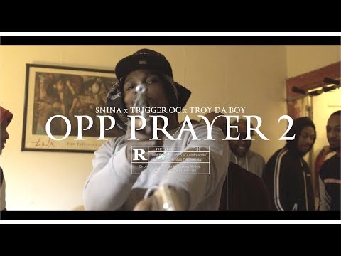 Snina x Trigger Oc x Troy Da Boy - "Opp Prayer 2" (Music Video)