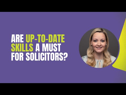 Are Up-to-Date Skills a Must for Solicitors? | Academy of Smart Lawyers