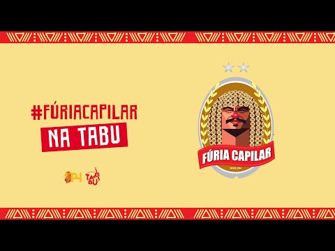 TABU 2022 - Fúria Capilar (Grupo Estrela)