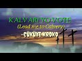 Kalvari Yo Vote Lead Me To Calvery Cüküyi Kroko