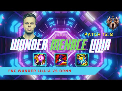 WUNDER IS MENACE ON LILLIA! - FNC Wunder Plays Lillia Top Lane vs Ornn! | LoL Patch 12.8