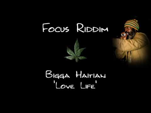 Focus Riddim 2009 - Bigga Haitian - Love Life