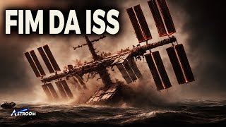 ISS - O FIM DA ESTAÇÃO ESPACIAL