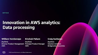 AWS re:Invent 2024 - Innovations in AWS analytics: Data processing (ANT346)