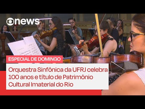 Orquestra sinfônica da UFRJ celebra 100 anos | Especial de Domingo