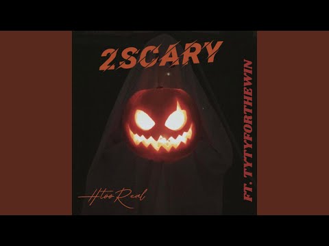 2SCARY (feat. TYTYFORTHEWIN)