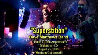 Dave Matthews Band - &quot;Superstition&quot; - 8/25/2018 -[Multicam/CamAudMatrix]- Fiddlers Green - Colorado